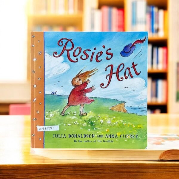 Rosie's Hat_Julia Donaldson_KWB38351