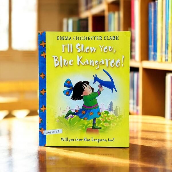 I'll Show You,Blue Kangaroo!_Emma Chichester clark_KWB38149