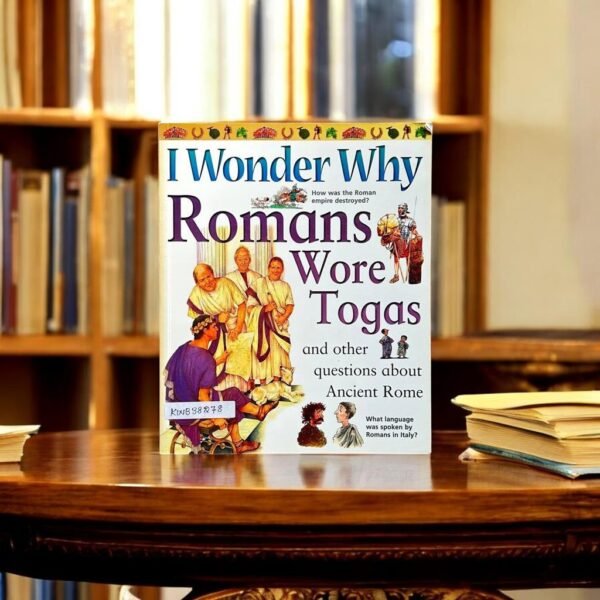 I Wonder Why Romans Wore Togans And Other Questions About Ancient Rome_Kingfisher_KWB38278