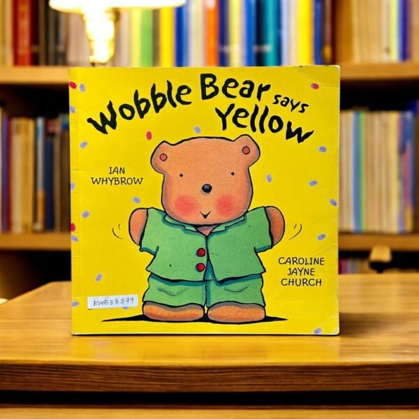 Wobble Bear Says Yellow_Ian Whybrow_KWB38379