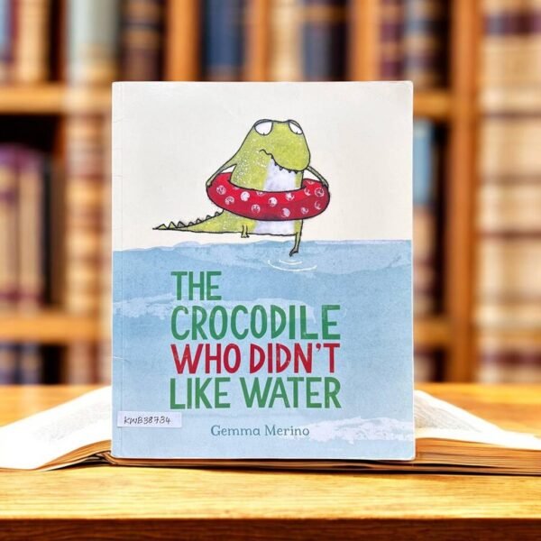 The Crocodile Who Didn't Like Water_Gemma Merino_KWB38734
