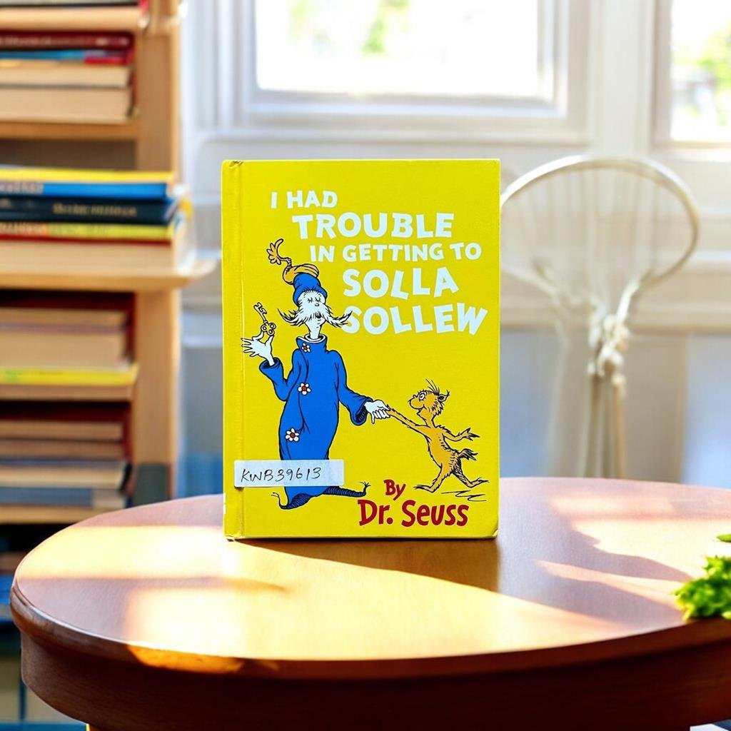 I Had Trouble In Getting To Solla Sollew_Dr Seuss_KWB39613