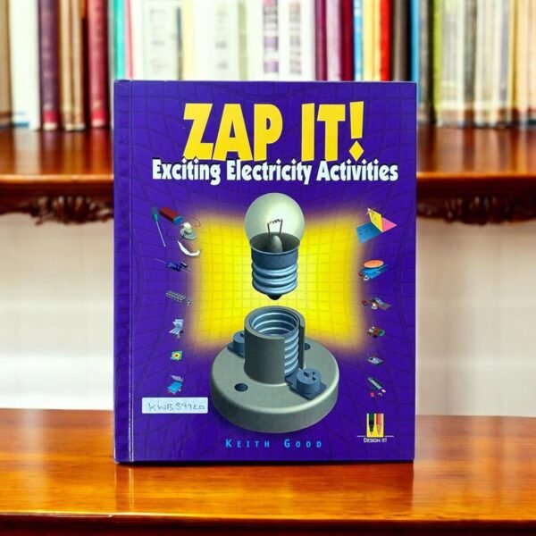 Zap It!_Exciting Electricity Activities_Keith Good_KWB39920