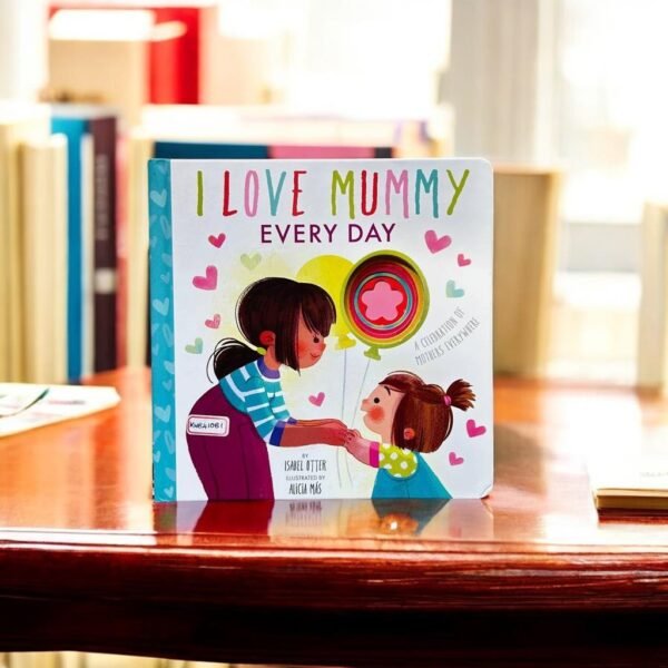 I Love Mummy Every Day_Isabel Otter_KWB41081