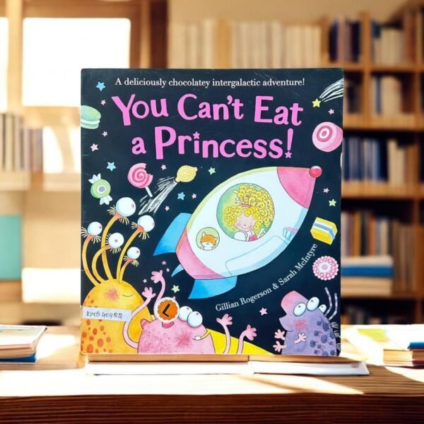 You Can't Eat A Princess!_Gillian Rogerson_KWB40422
