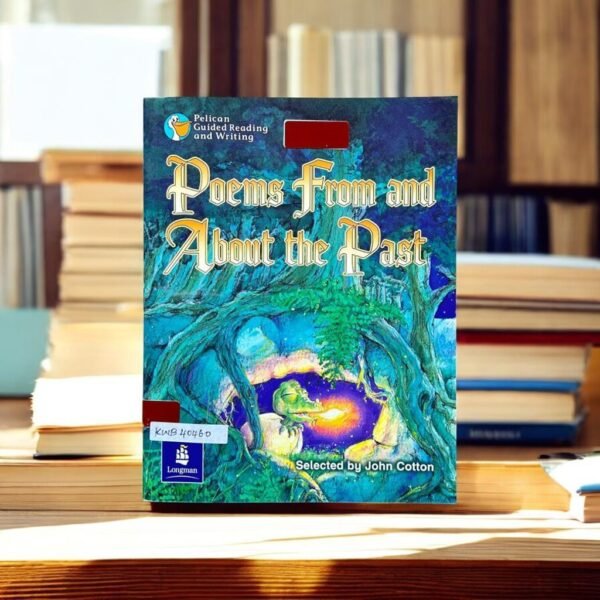 Pelican Guided Reading And Writing_Poems From And About The Past_John Cotton_KWB40460