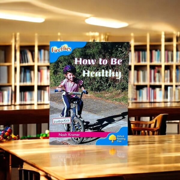 Oxford Reading Tree_Fireflies_How To Be Healthy_Nash Kramer_KWB40546