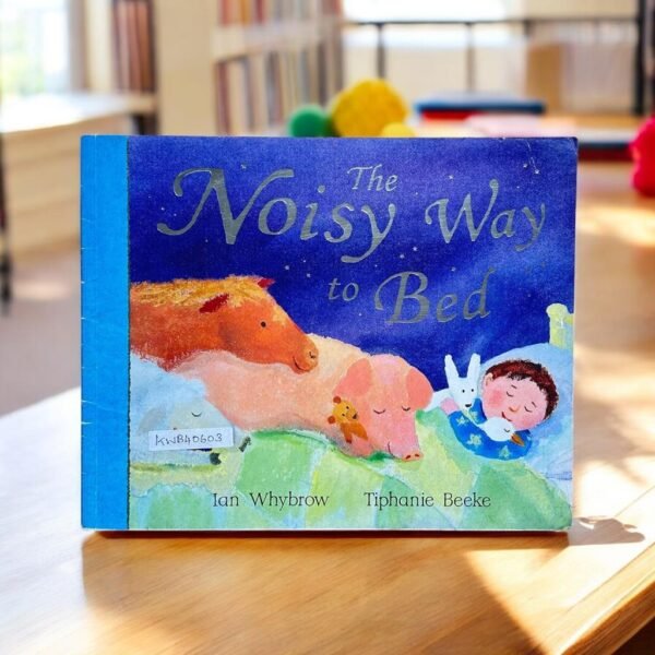 The Noisy Way To Bed_Ian Whybrow_KWB40603