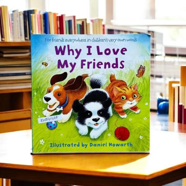 Why I Love My Firends_Daniel Howarth_KWB41468