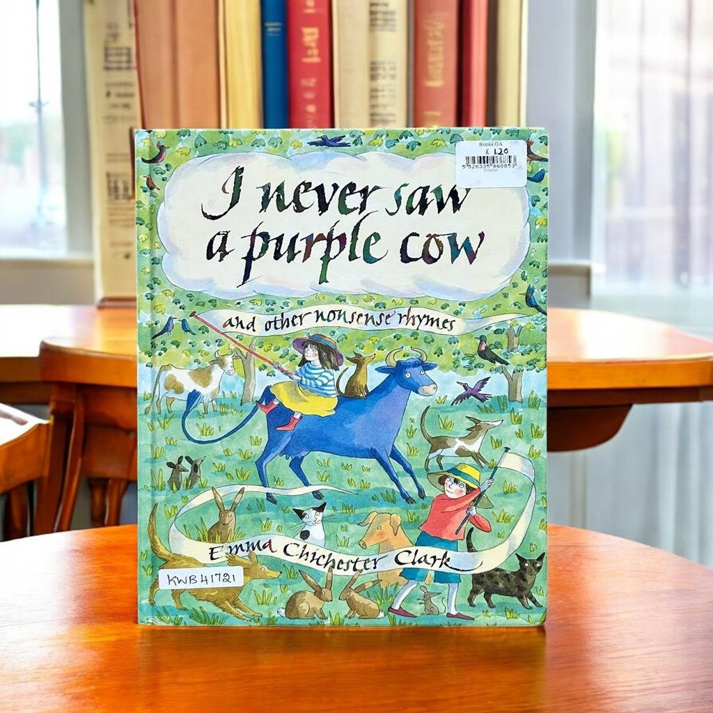 I Never Saw A Purple Cow And Other Nonsense Rhymes_Emma Chichester clark_KWB41721