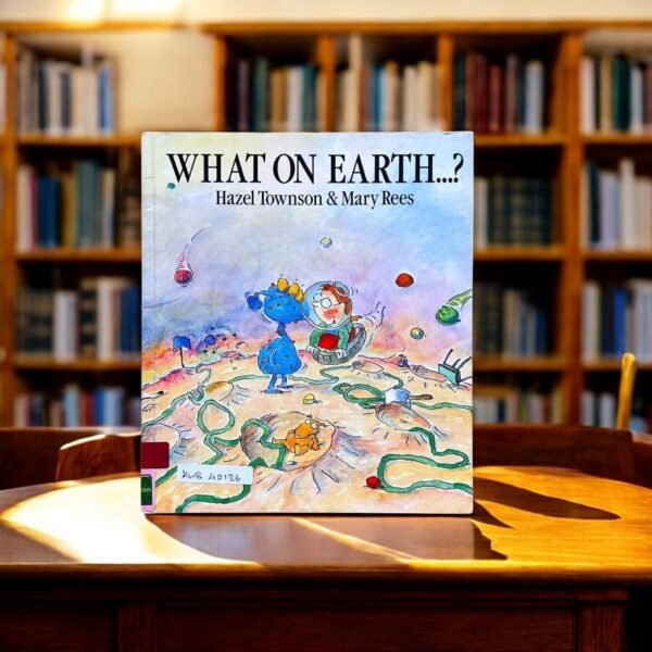 What On Earth…?_Mary Rees_KWB42136