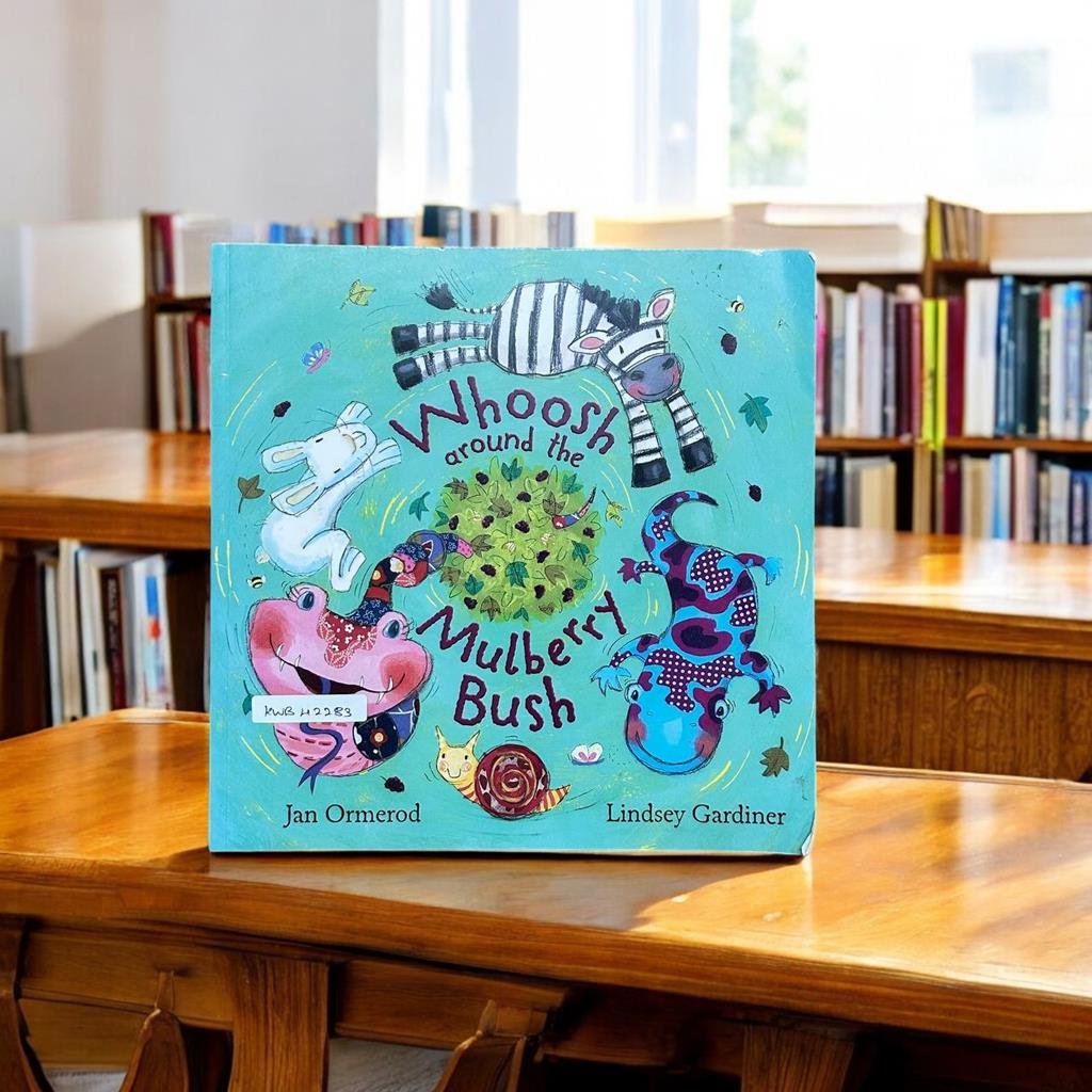 Whoosh Around The Mulberry Bush _Jan Ormerod _KWB42283