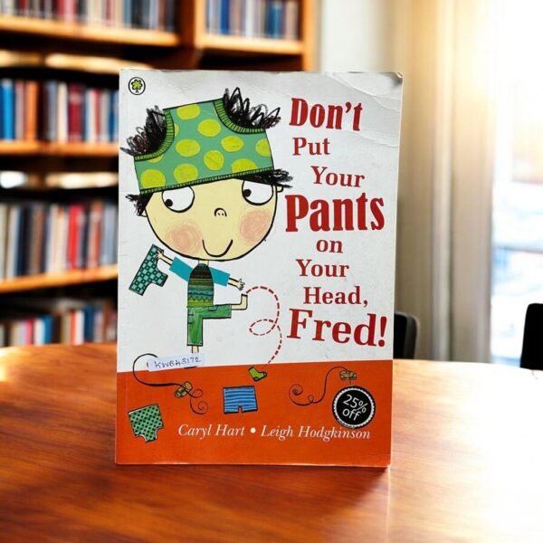 Don't Put Your Pants on Your Head Fred !_Used_Caryl Hart_KWB43172