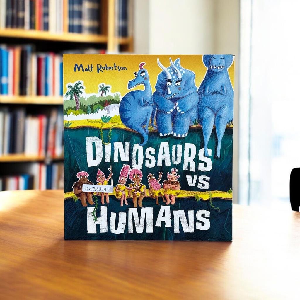 Dinosaurs VS Humans _Matt Robertson _KWB43181