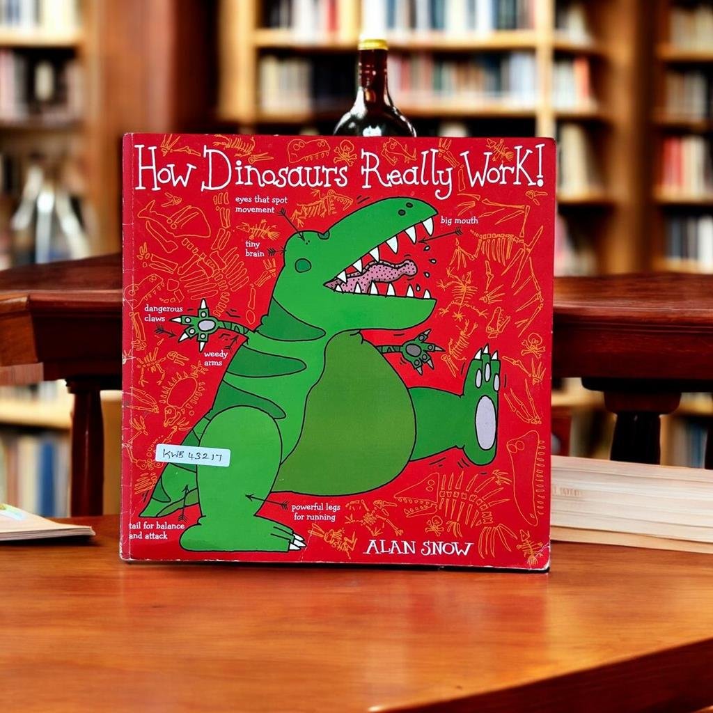 How Dinosaurs Really Work !_Alan Snow _KWB43217