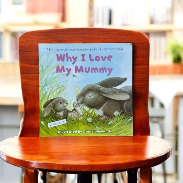Why I Love My Mummy_Daniel Howarth_KWB43353