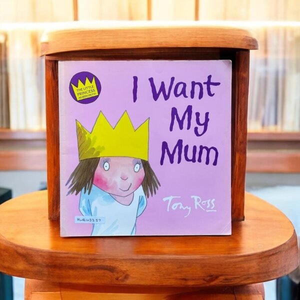 I Want My Mum_Tony Ross_KWB43357