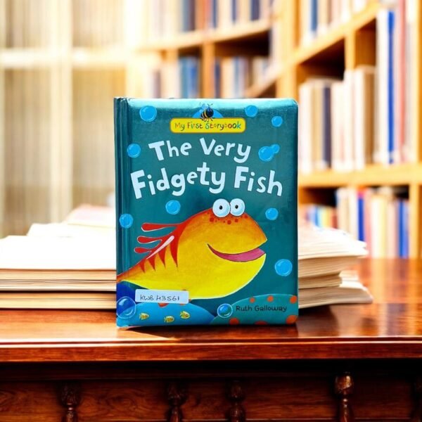 My First Storybook_The Very Fidgety Fish_Ruth Galloway_KWB43561