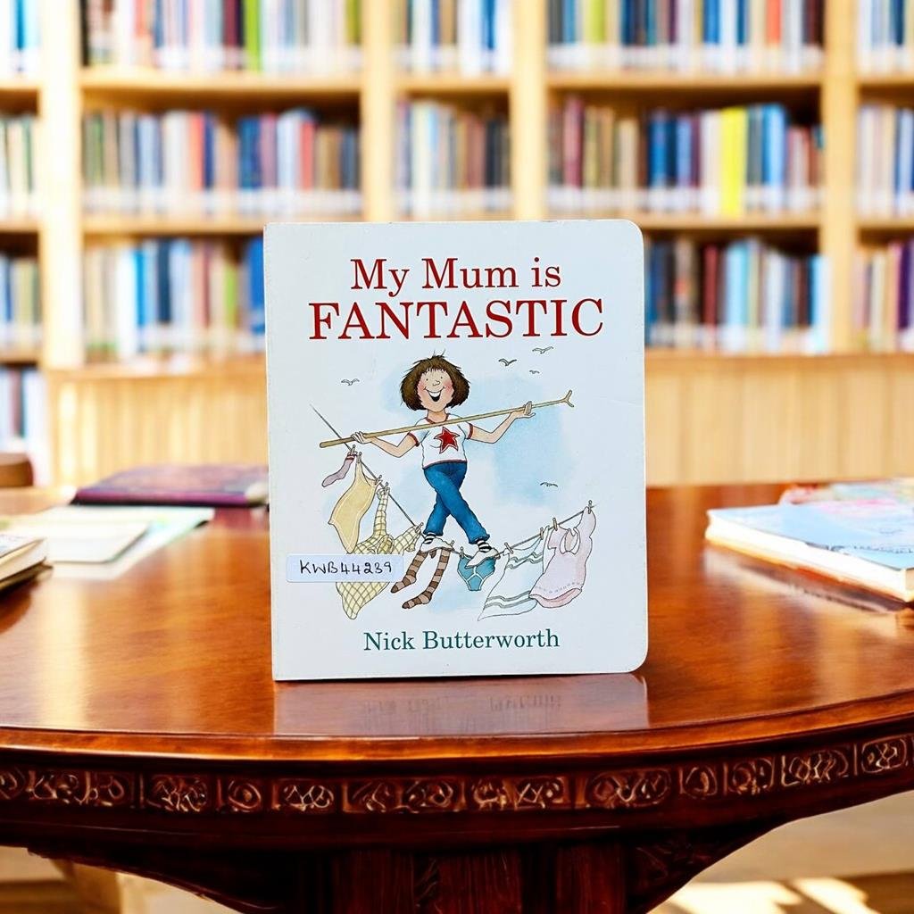 My Mum Is Fantastic_Nick Butterworth_KWB44239