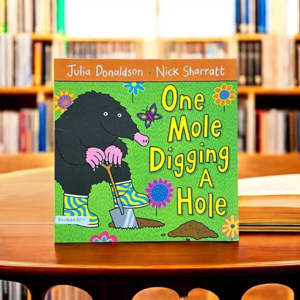 One Mole Digging A Hole _Julia Donaldson_KWB44389