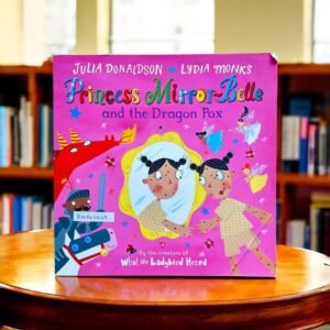 Princess Mirror- Belle And The Dragon Pox_Julia Donaldson_KWB44442