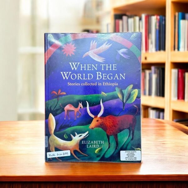 When The World Began _Elizabeth Laird_KWB44697