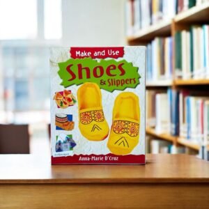 Make And Use_Shoes & Slippers_Anna-Marie D' Cruz_KWB44845