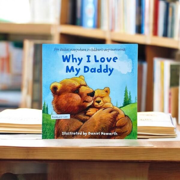 Why I Love My Daddy_Daniel Howarth_KWB45130