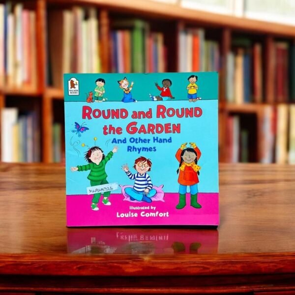 Walker_Round And Round The Garden And Other Hand Rhymes_Louise Comfort_KWB45326