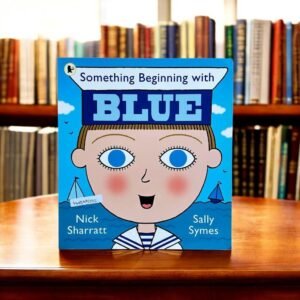 Walker_Something Beginning With Blue_Nick Sharratt_KWB45352