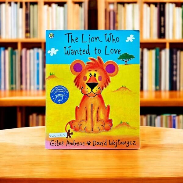 Orchard_The Lion Who Wanted To Love_Giles Andreae_KWB45853