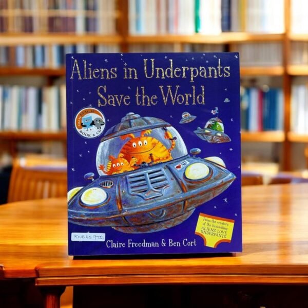 Simon And Schuster_Aliens In Underpants Save The World_Claire Freedman_KWB45972