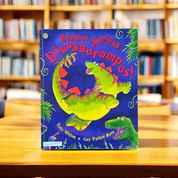 Orchard_Bumpus Jumpus Dinosaurumpus!_Tony Mitton_KWB46001