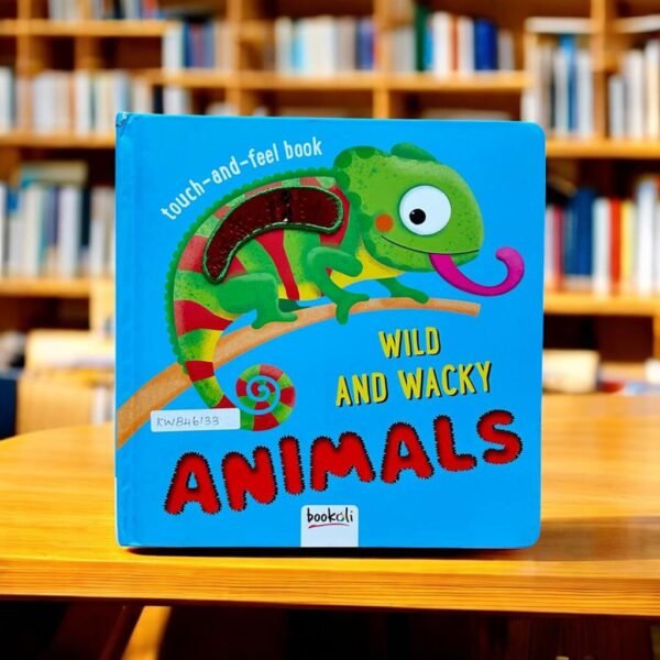 Wild And Wacky Animals_Touch And Feel_Bookoli_KWB46133