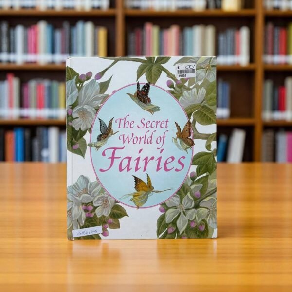 The Secret World Of Fairies_Used_Julia Rowe_KWB46348