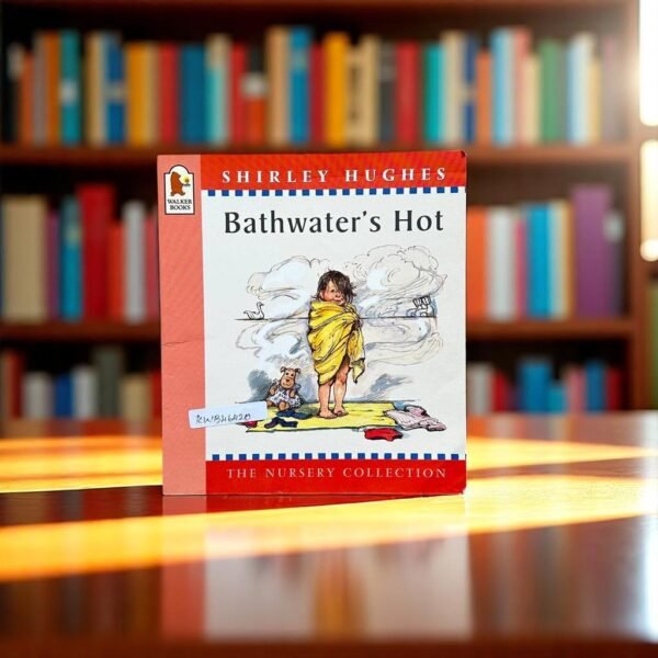 Walker Books_Bathwater's Hot_Shirley Hughes_KWB46420