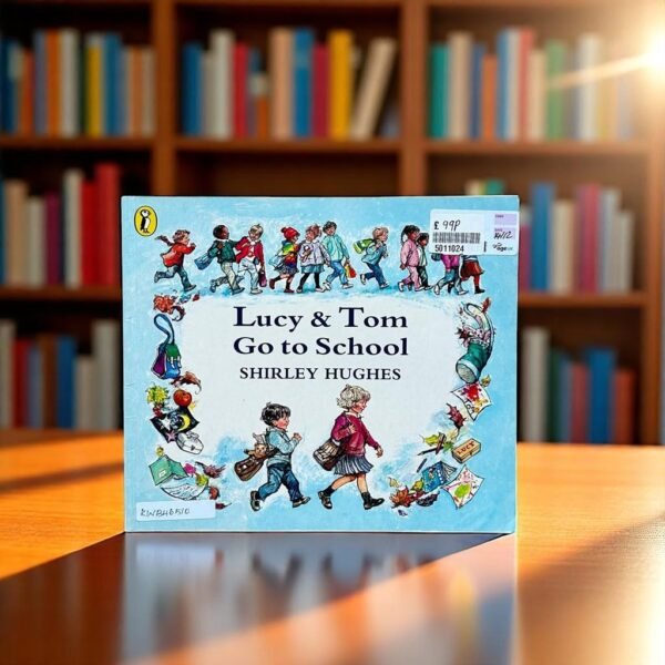 Lucy & Tom Go To School_Shirley Hughes_KWB46510