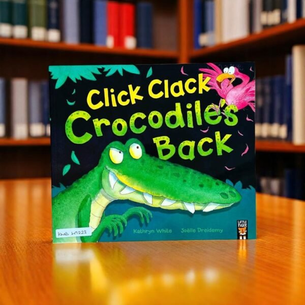 Little Tiger Press_Click Clack Crocodile's Back_Kathryn White_KWB47223