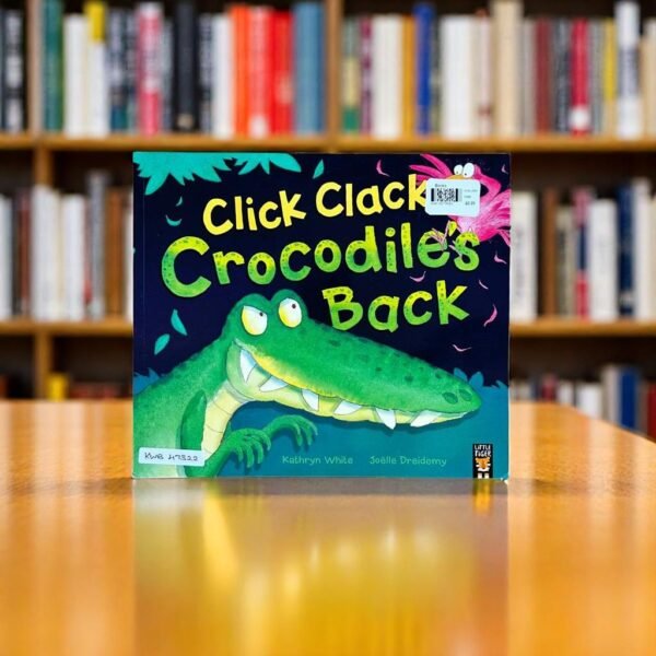 Little Tiger Press_Click Clack Crocodile's Back_Kathryn White_KWB47322