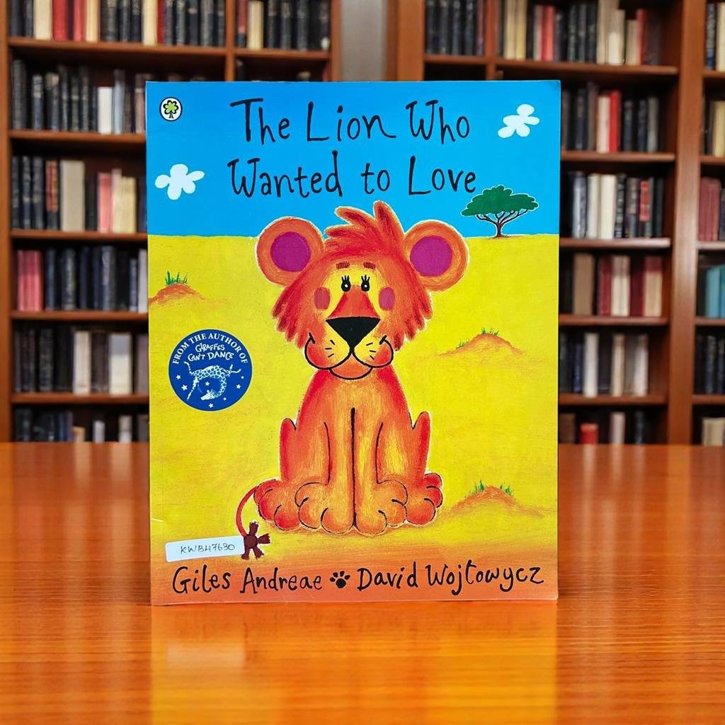 The Lion Who Wanted To Love_Orchard_Giles Andreae_KWB47630