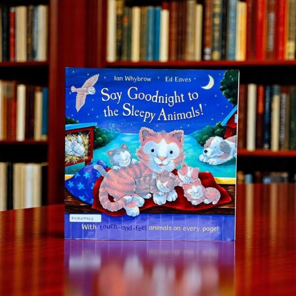 Say Goodnight To The Sleepy Animals!_Touch And Feel_Macmillan_Ian Whybrow_KWB47702