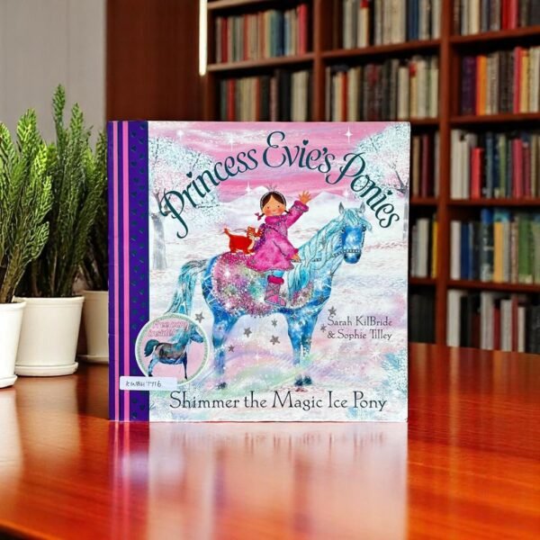 Princess Evie's Ponies_Shimmer The Magic Ice Pony_Simon & Schuster_Sarah Kilbride_KWB47716