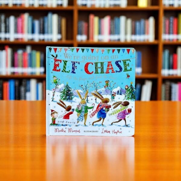 We re Going on an Elf Chase _Lift the Flaps and Find the Elves !_Bloomsbury _KWB50016