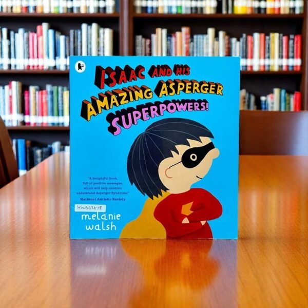 Isaac And His Amazing Asperger Superpowers!_Walker Books_Melanie Walsh_KWB47878