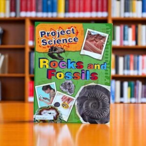 Rocks And Fossils_Project Science_Kingfisher_KWB48661
