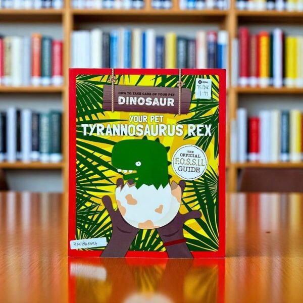 Your Pet Tyrannosaurus Rex_Kirsty Holmes_KWB48674