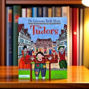 The Gruesome Truth About_The Tudors_Jillian Powell_KWB48684