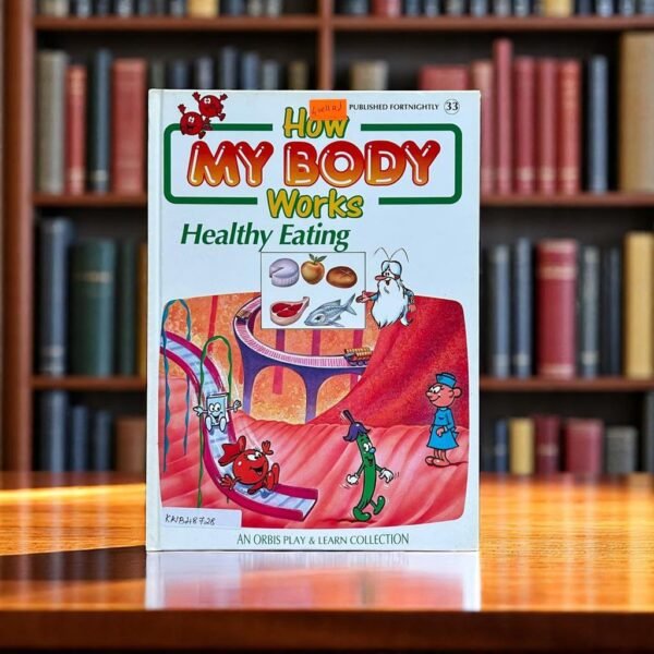 How My Body Works_Healthy Eating_Orbis_KWB48728