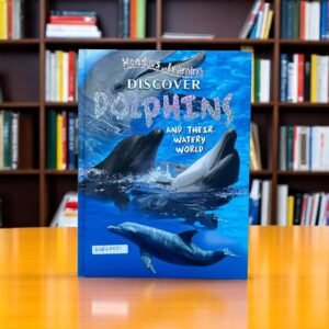 Wonders Of Learning_Discover Dolphins_And Their Watery World_North Parade Publishing_KWB48831