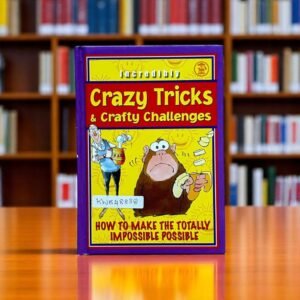 Incredibly Crazy Tricks & Crafty Challenges_Tobar Ltd_KWB48838
